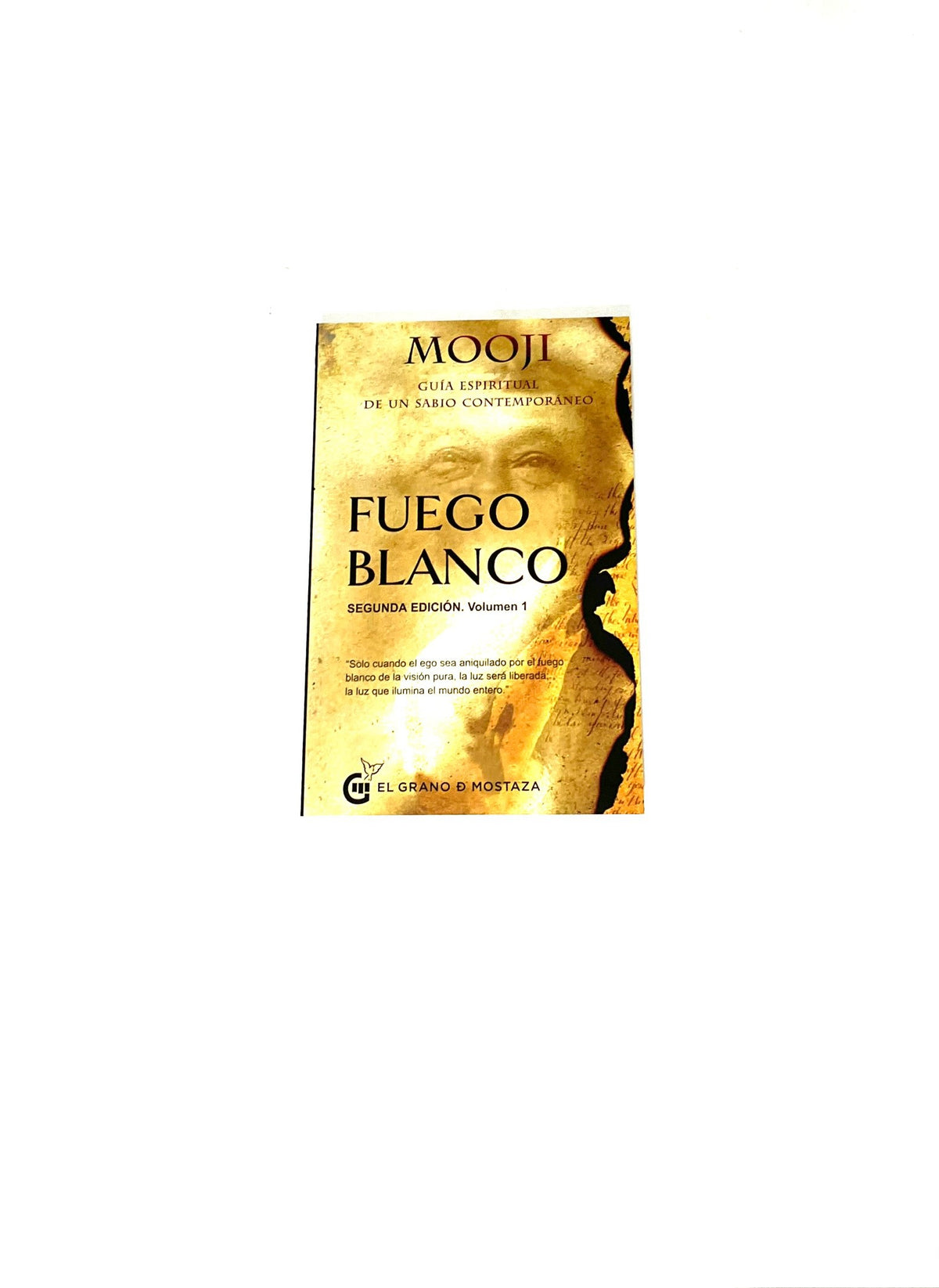 Fuego blanco segunda edición volumen 1 by Mooji