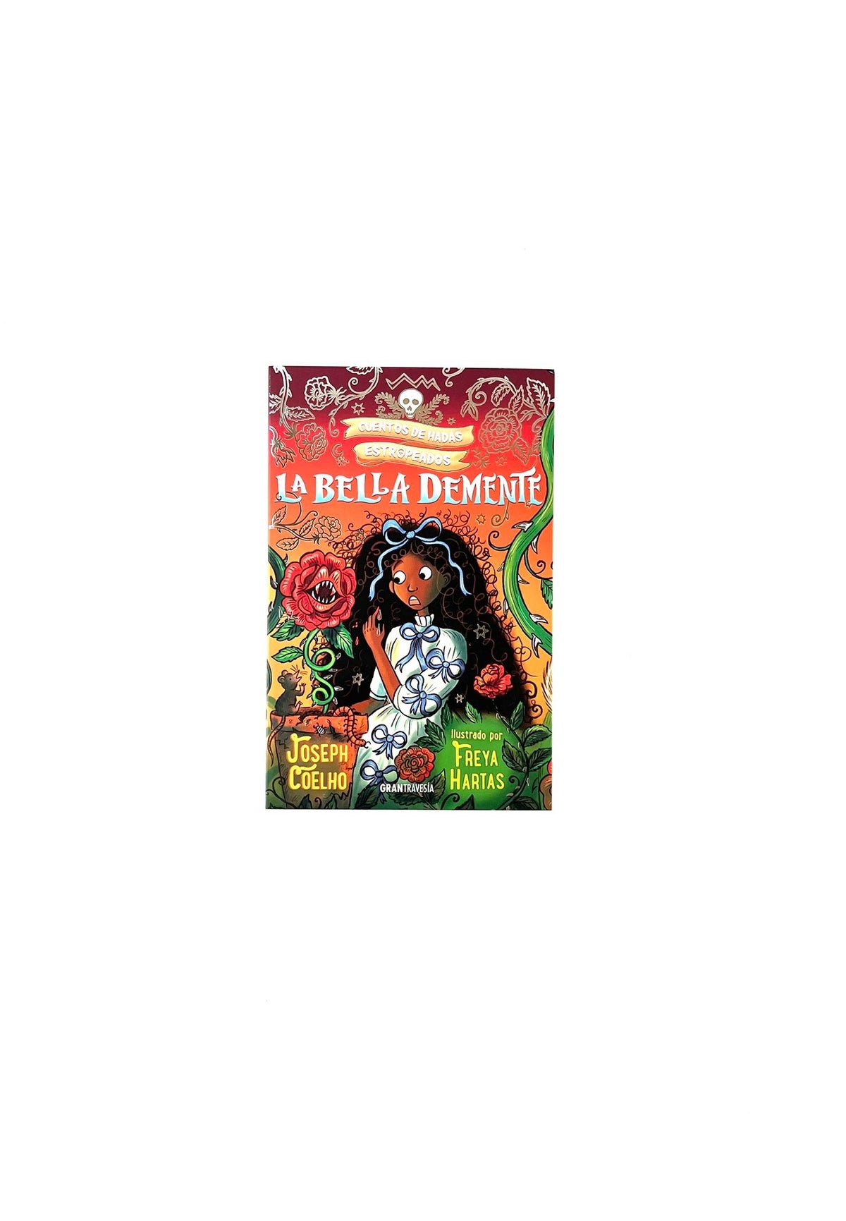 La bella demente by Joseph Coelho, Freya Hartas