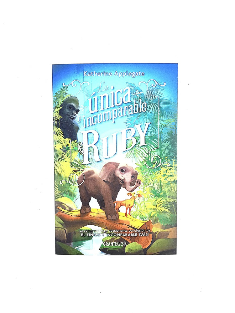 La única e incomparable Ruby by Katherine Applegate