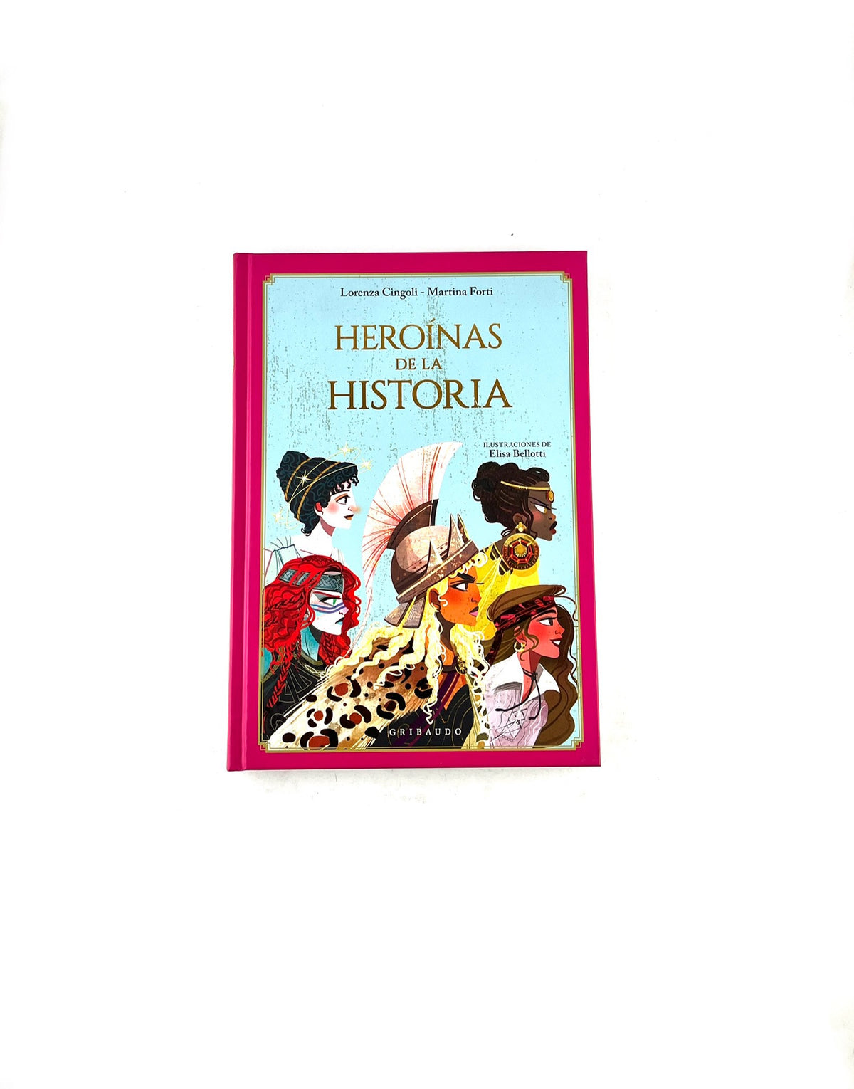 Heroínas de la historia by Lorenza Cingoli, Martina Forti