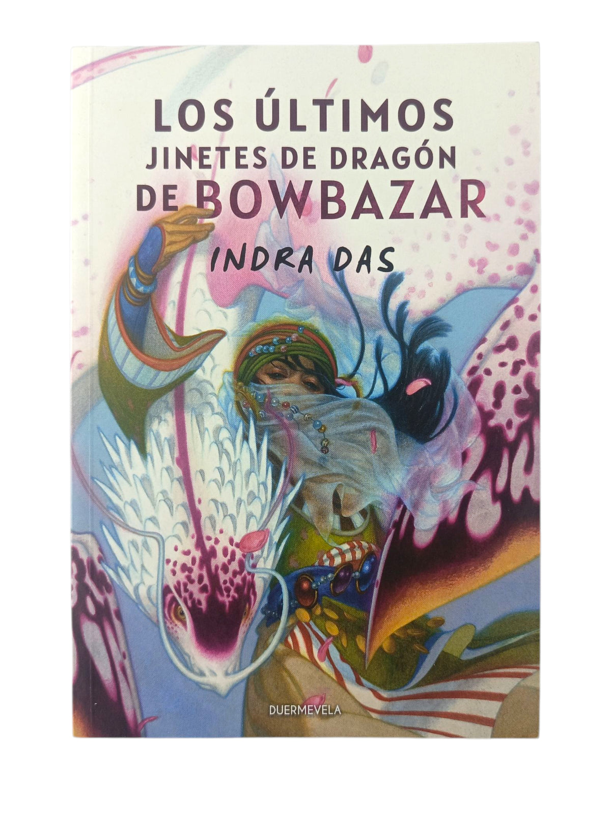 Los últimos jinetes de dragón de Bowbazar by Indrapramit Das