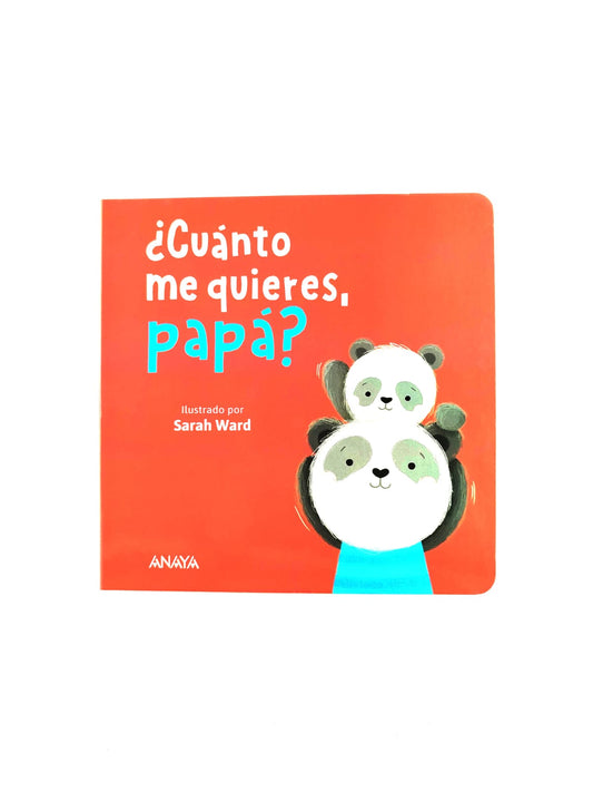 ¿Cuánto me quieres, papá?