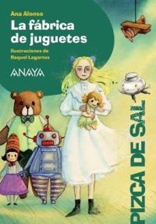 La fábrica de juguetes. by Ana Alonso