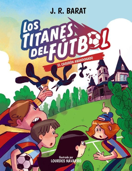 Los titanes del futbol by J R Barat