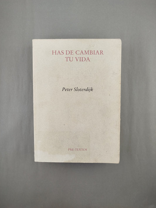 Has de cambiar tu vida by Peter Sloterdijk