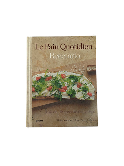 Le Pain Quotidien Recetario Más de 100 recetas deliciosas
