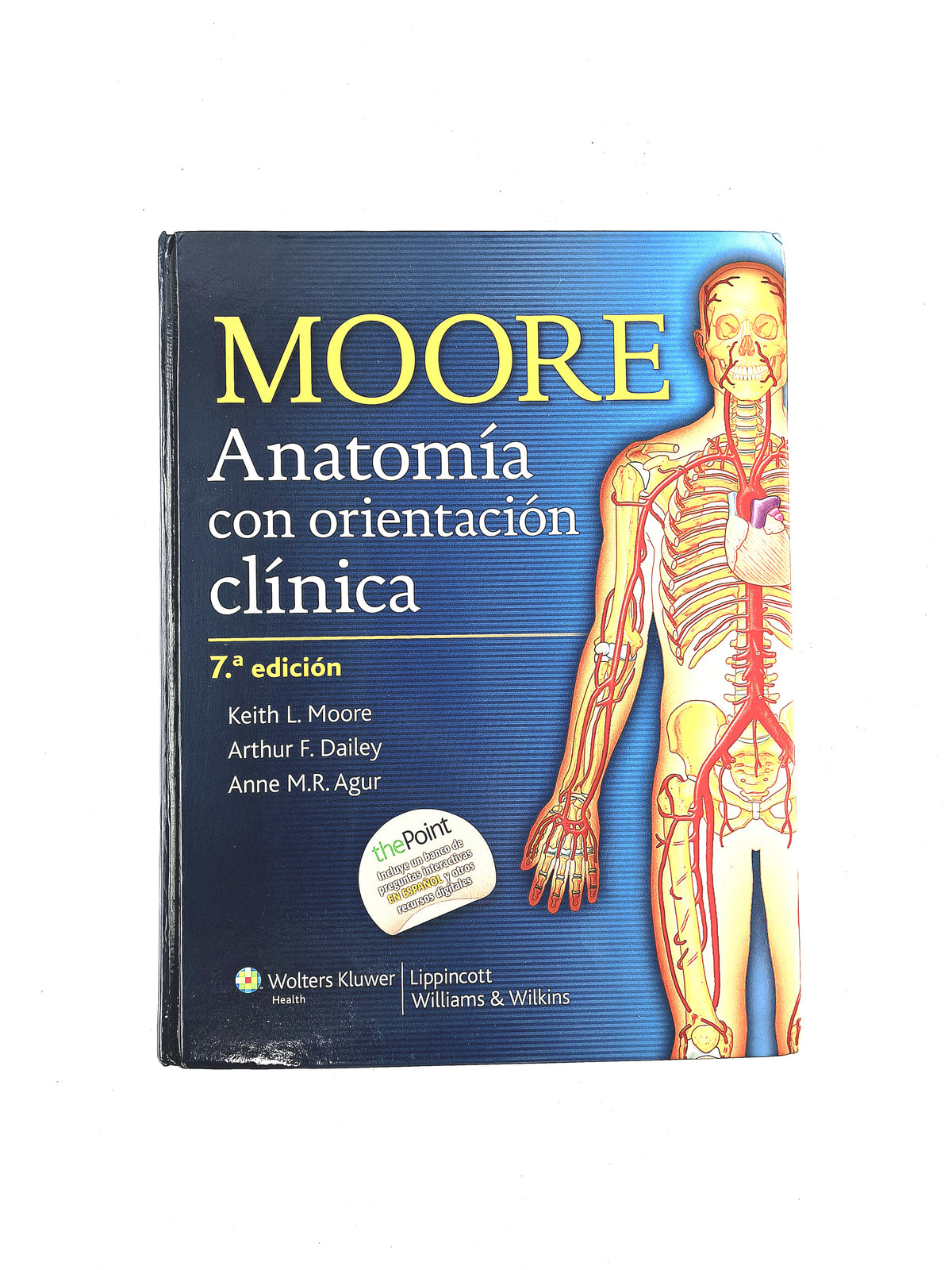 Anatomía con orientación clínica séptima edición by Keith L. Moore Arthur F. Dallay Anne M.R. Agur