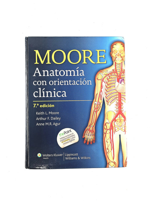 Anatomía con orientación clínica séptima edición by Keith L. Moore Arthur F. Dallay Anne M.R. Agur