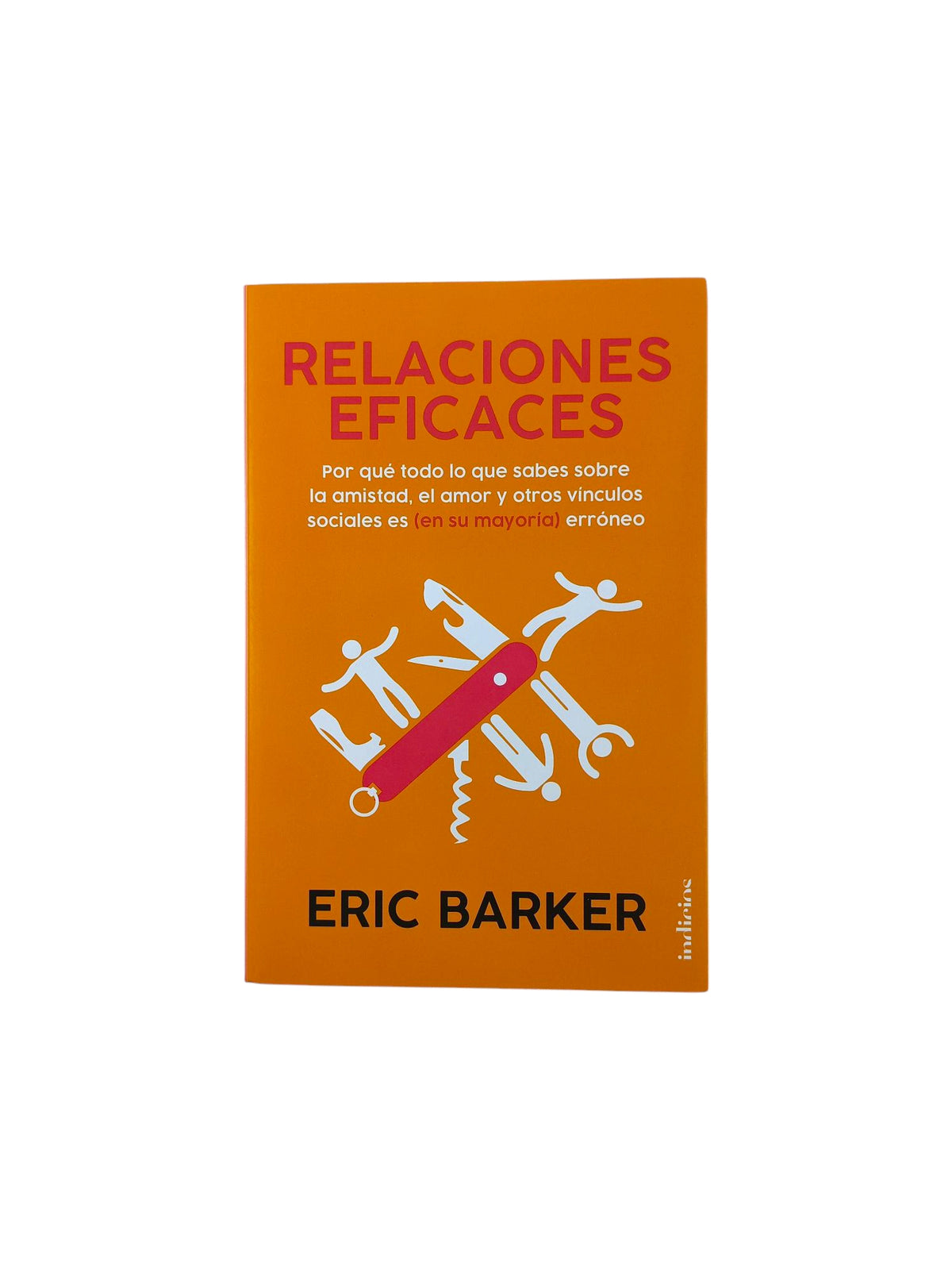 Relaciones eficaces by Eric Barker