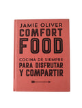 Comfort Food Cocina de siempre para disfutar y compartir by Jamie Oliver