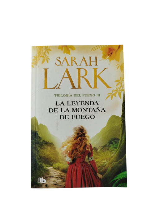La leyenda de la montaña de fuego by Sarah Lark
