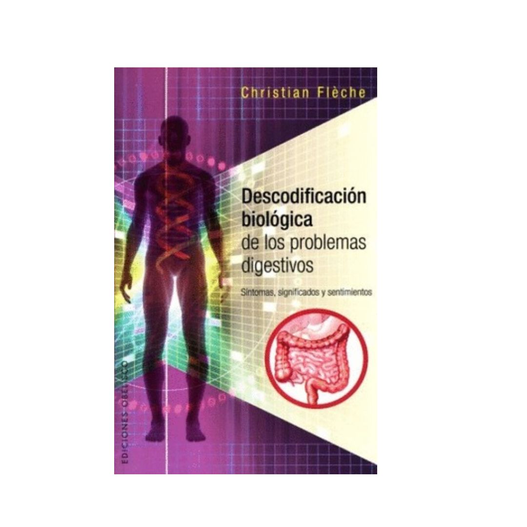 Descodificación biológica de los problemas digestivos by Christian Fléche