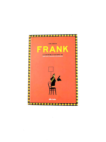 Frank. La increíble historia de una dictadura olvidada