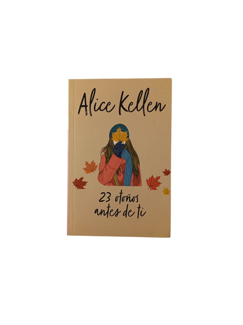 23 otoños antes de ti by Alice Kellen