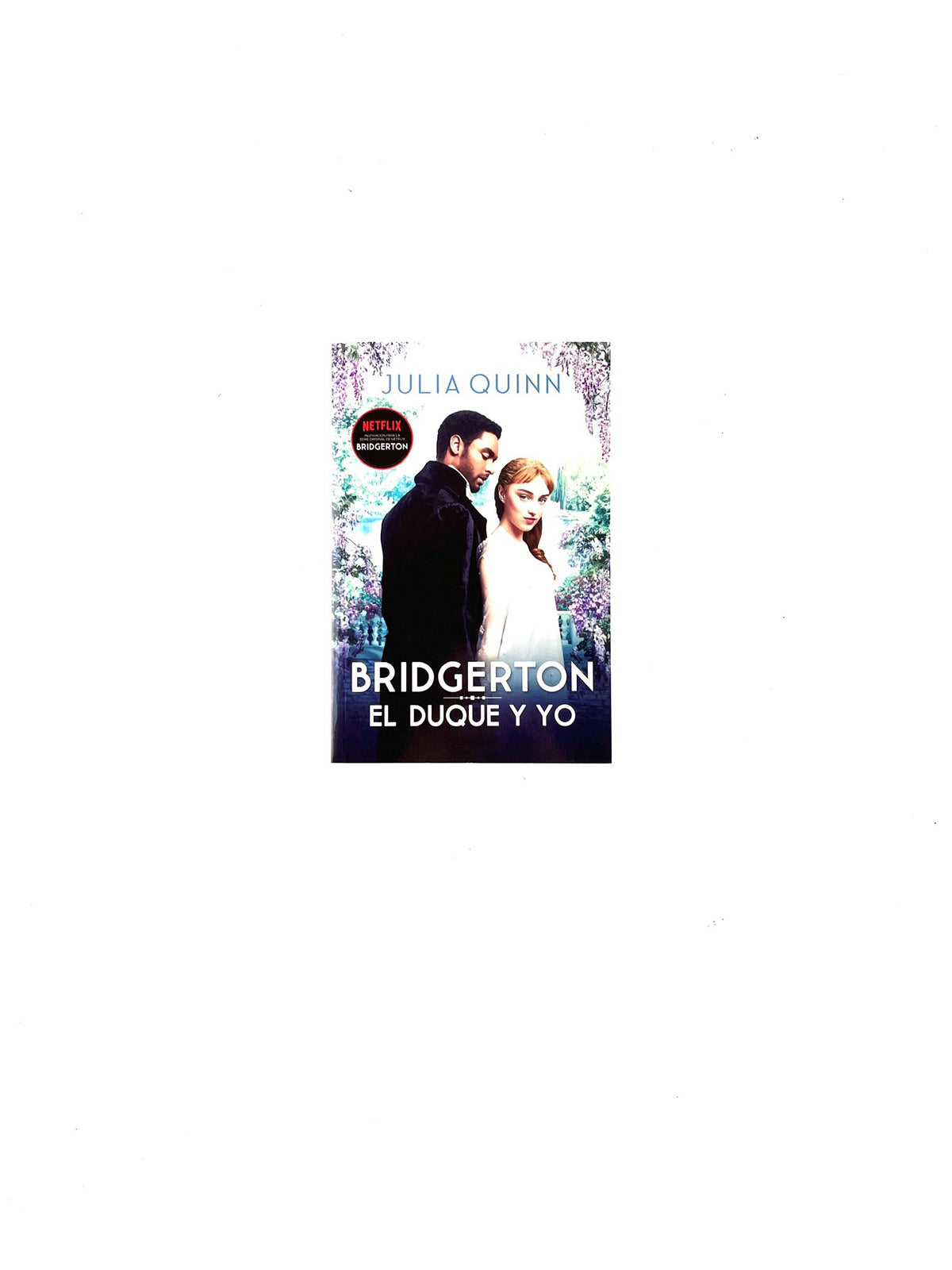 Bridgerton el duque y yo by Julia Quinn