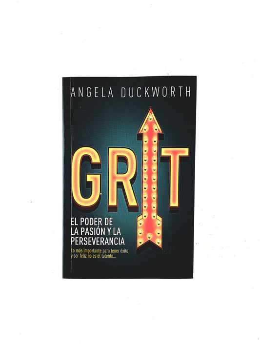 Grit el poder de la perseverancia by Angela Duckworth