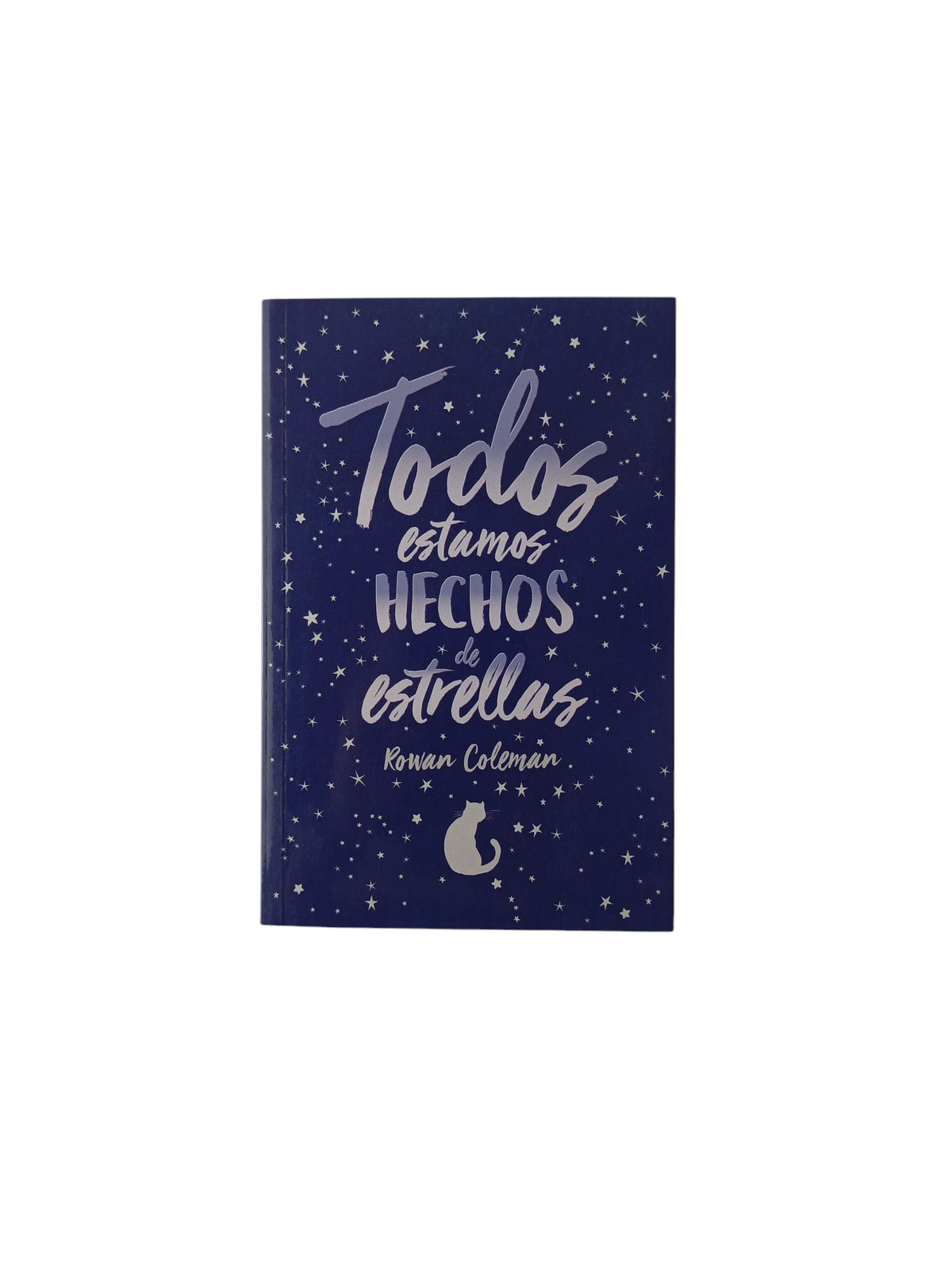Todos estamos hechos de estrellas by Rowan Coleman
