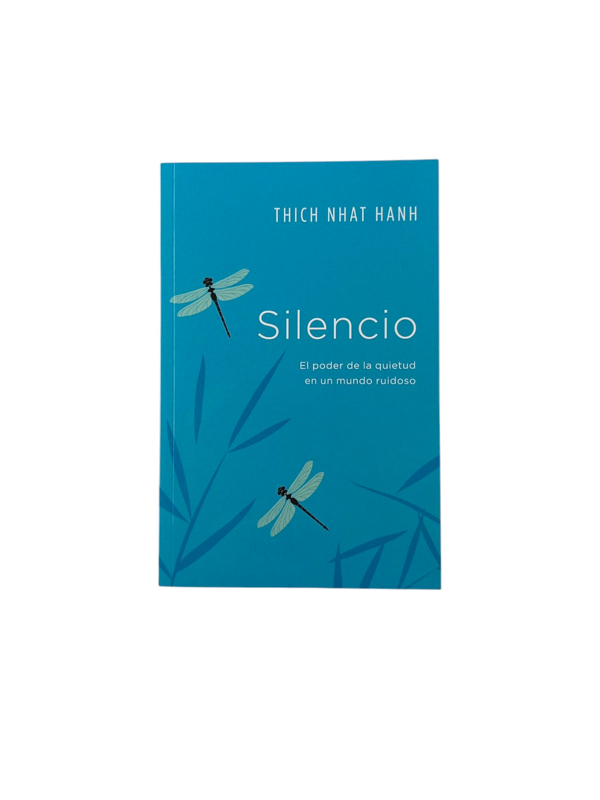 Silencio: El poder de la quietud en un mundo ruidoso by Thich Nhat Hanh