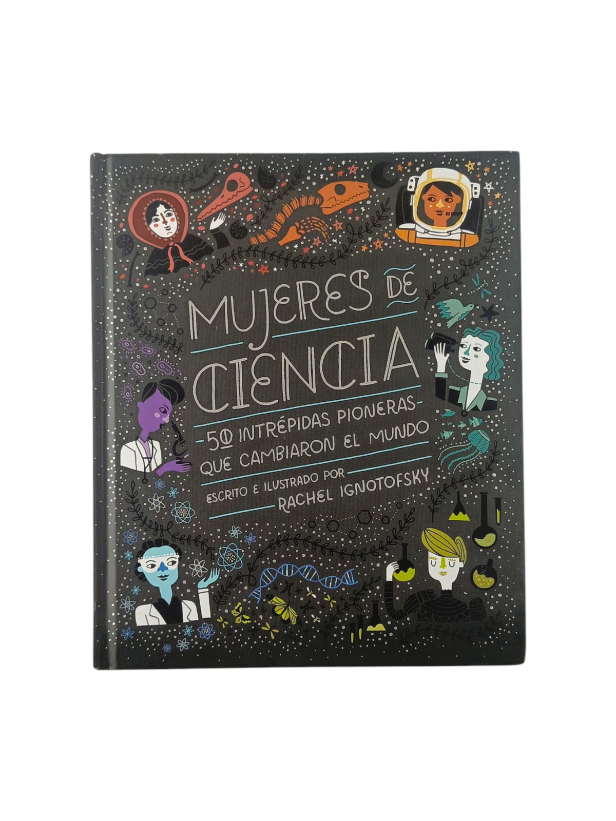 Mujeres de ciencia by Rachel Ignotofsky Design