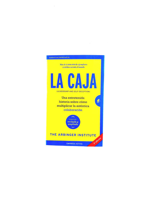 La caja (leadership and self-deception) Una entretenida historia sobre cómo multiplicar la auténtica colaboración