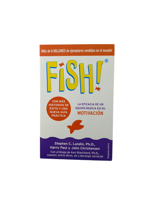 Fish! la eficacia de un equipo radica en su capacidad de motivación