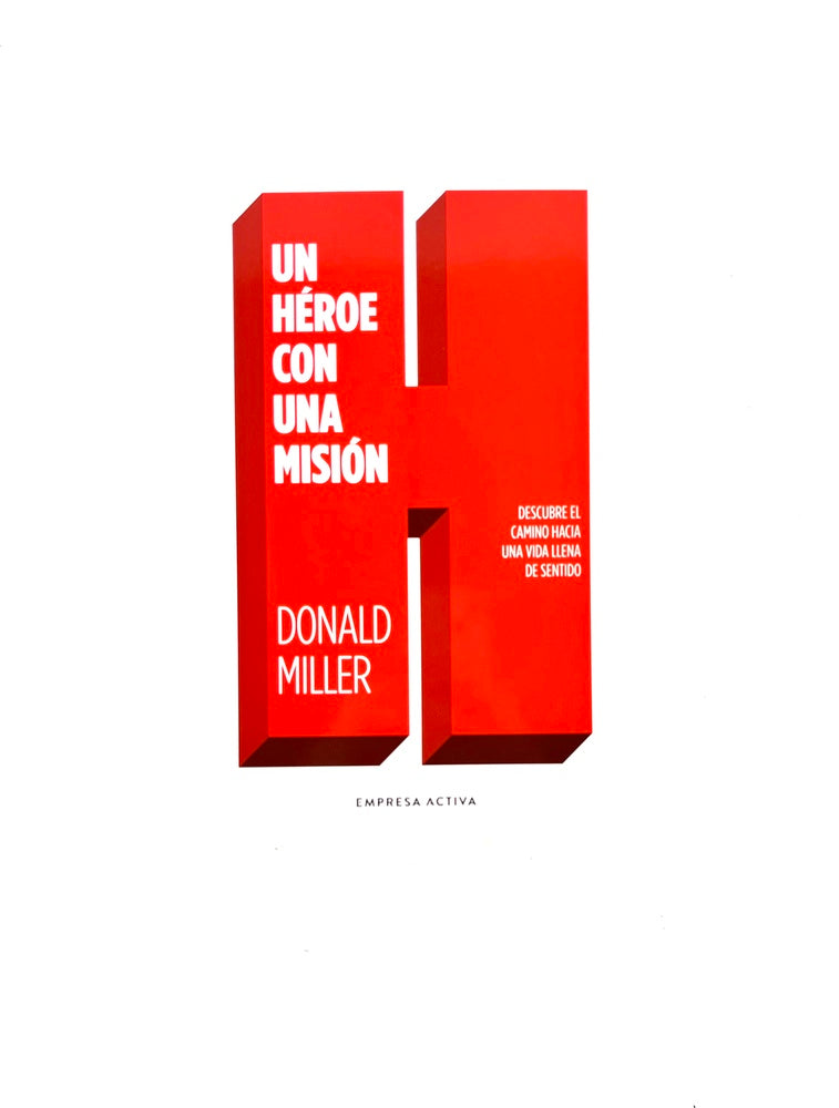 Un héroe con una misión by Donald Miller
