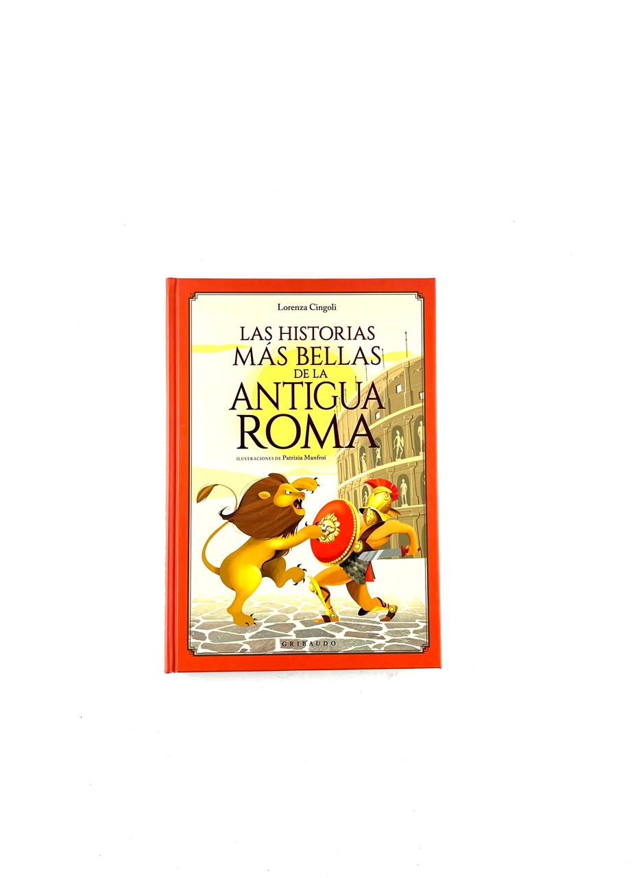 Las historias más bellas de la antigua Roma by Lorenza Cingoli, Patrizia Manfroi