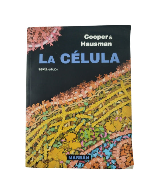 La Célula- sexta edición by Geoffrey Cooper & Robert E. Hausman