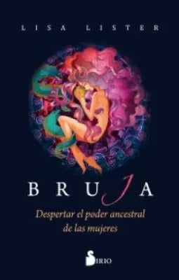 Bruja Despertar El Poder Ancestral De Las Mujeres by Lisa Lister