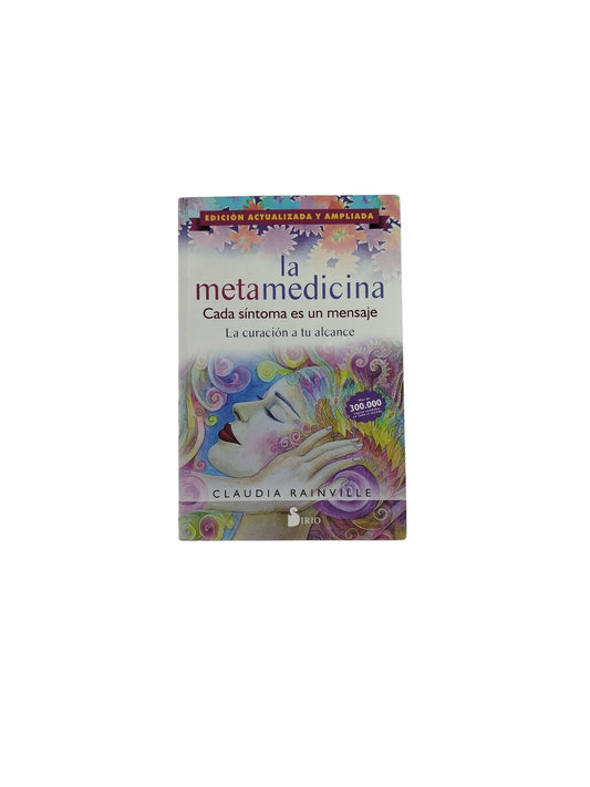 La metamedicina. Cada síntoma es un mensaje