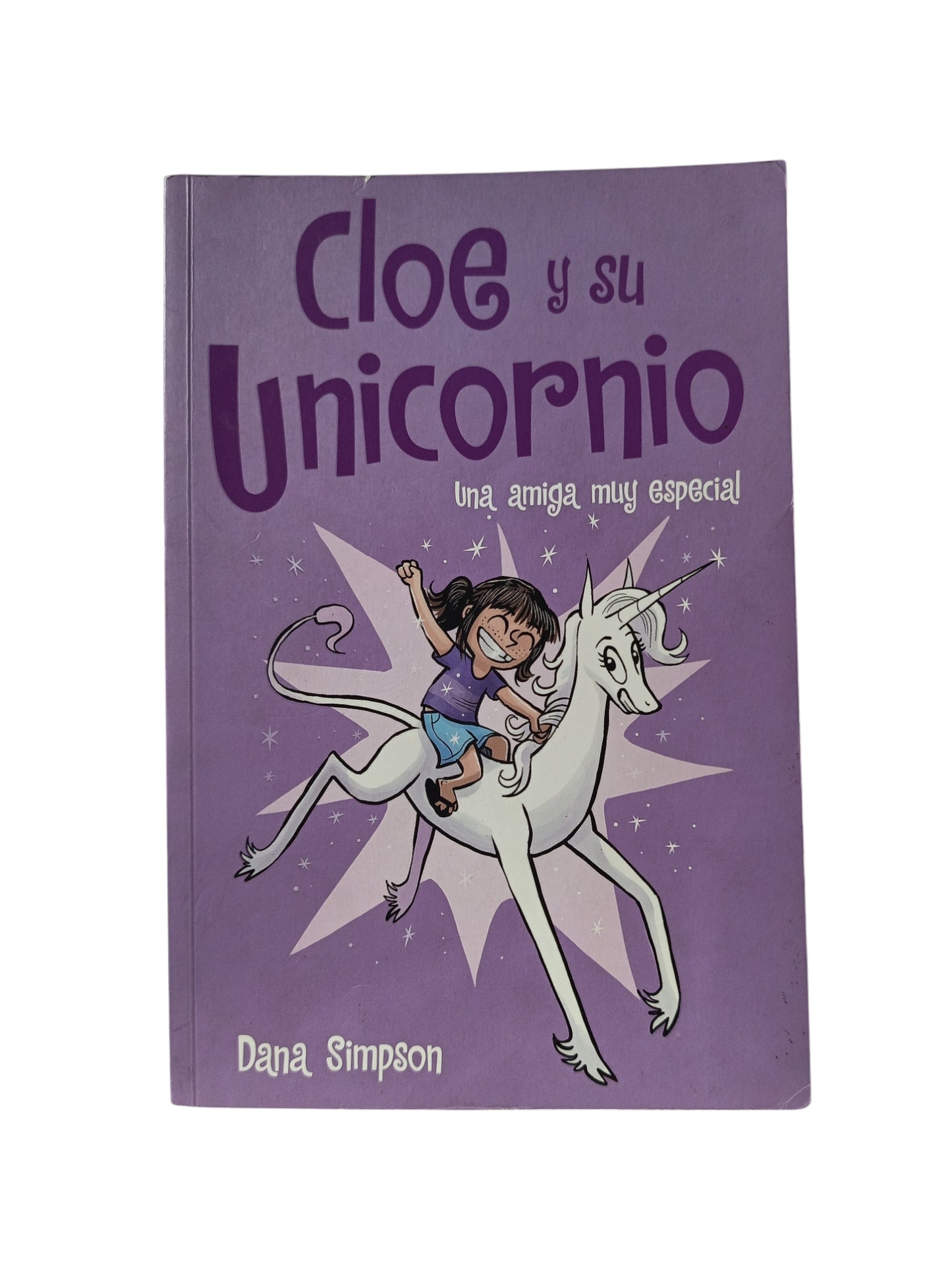 Cloe Y Su Unicornio. Una Amiga Muy Especial by Dana Simpson