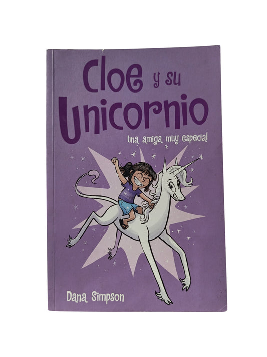 Cloe Y Su Unicornio. Una Amiga Muy Especial by Dana Simpson