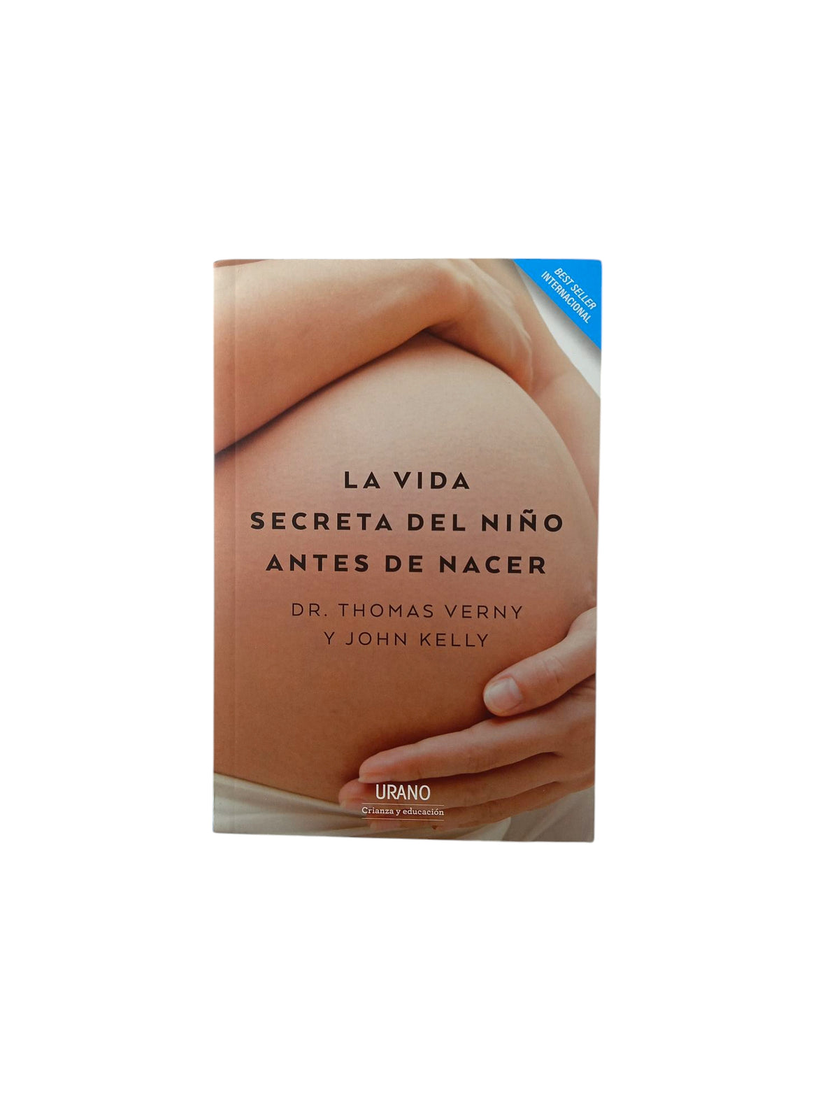 La vida secreta del niño antes de nacer by verny thomas kelly john