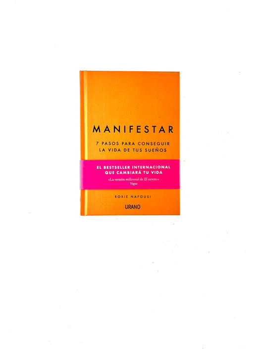 Manifestar 7 pasos parta conseguir la vida de tus sueños