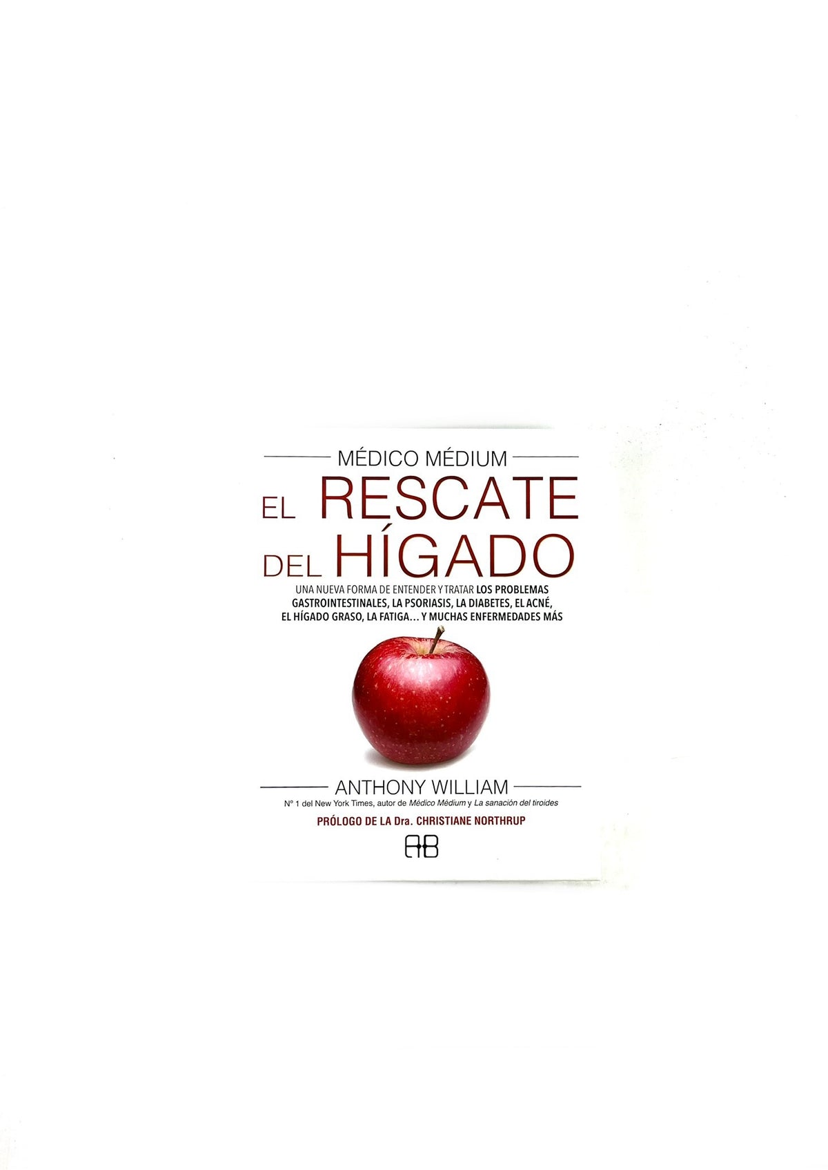 Médico médium. El rescate del hígado by Anthony William