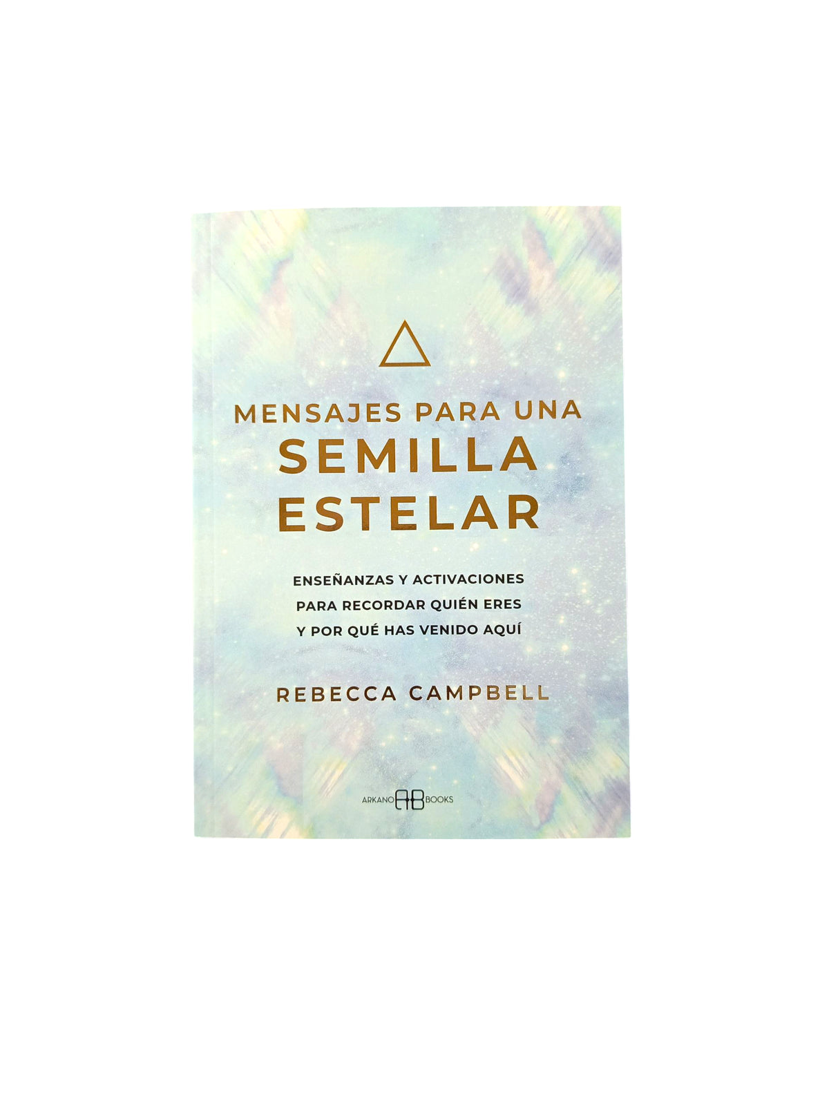 Mensajes para una semilla estelar by Rebecca Campbell