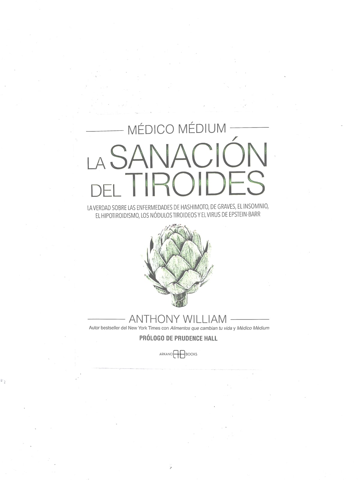 Médico médium la sanación del tiroides by Anthony William