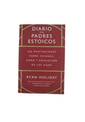 Diario para padres estoicos by Ryan Holiday