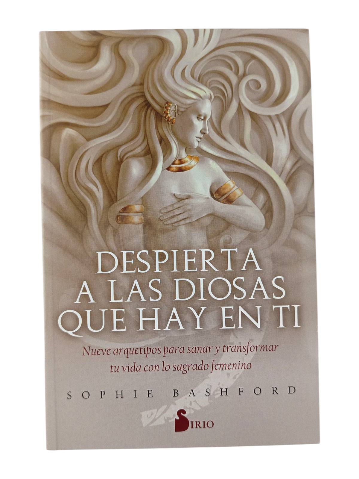 Despierta A Las Diosas Que Hay En Ti by Sophie Bashford