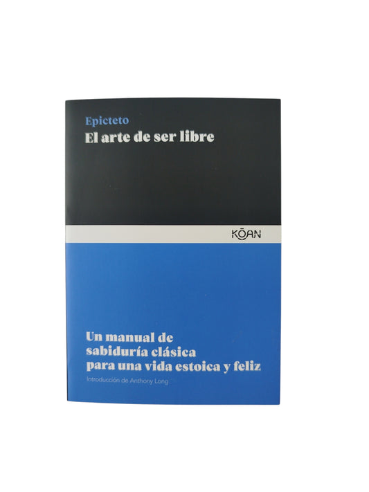 El Arte De Ser Libre by Epicteto