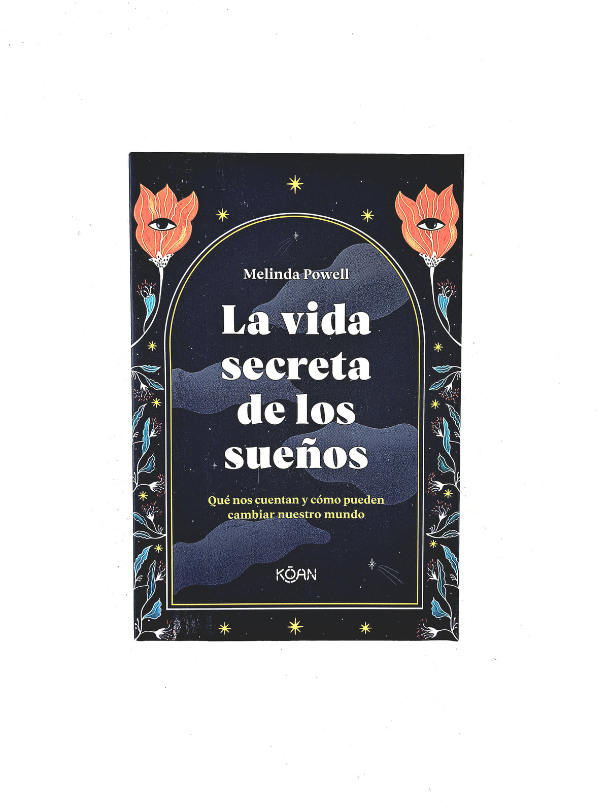 La vida secreta de los sueños by Melinda Powell