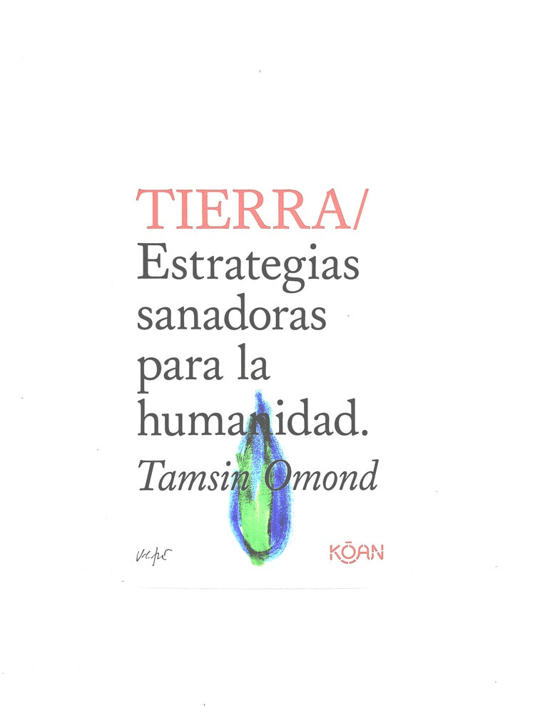Tierra/ estrategias sanadoras para la humanidad by TAMSIM Omond