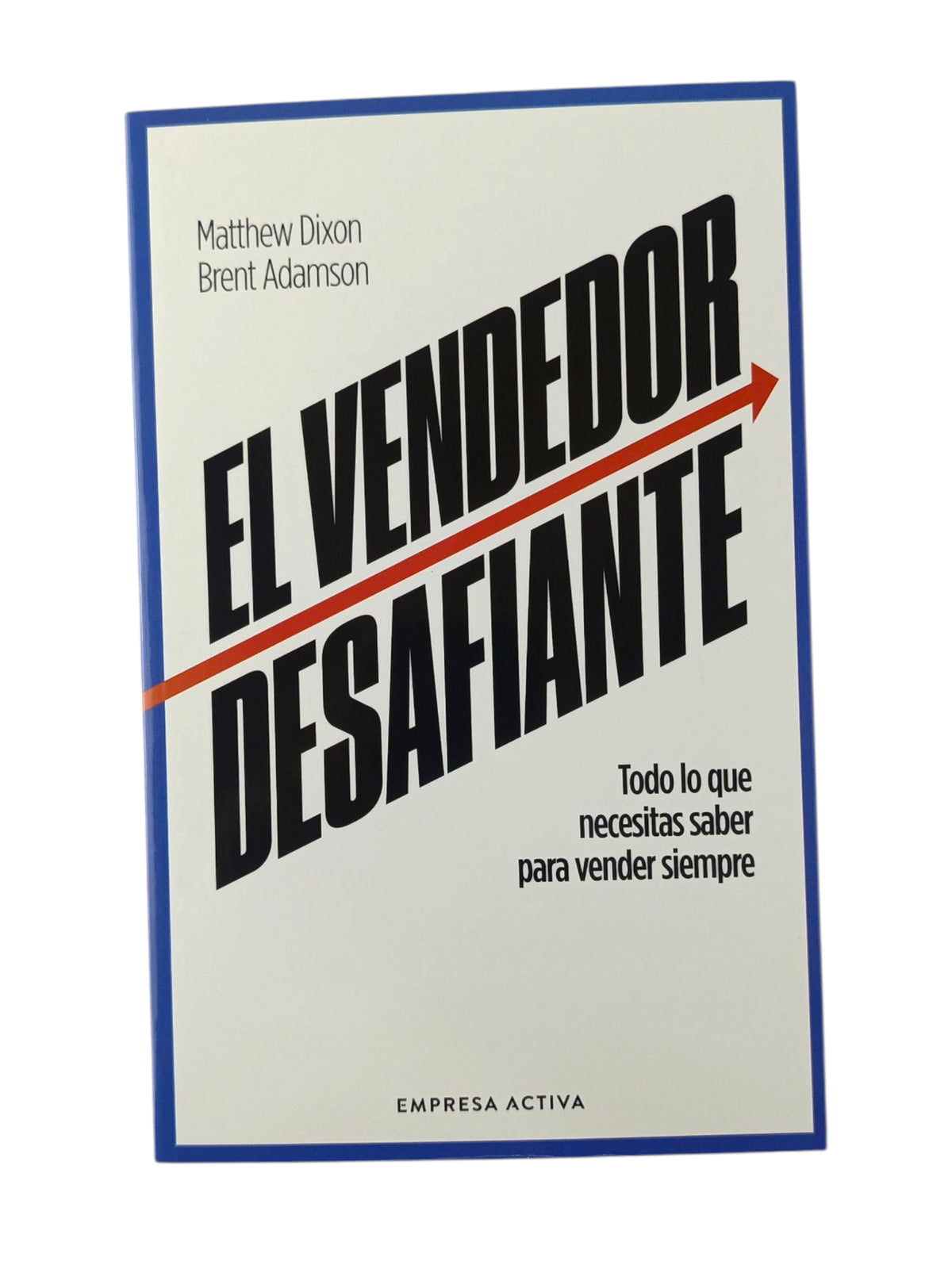 El vendedor desafiante by Matthew Dixon