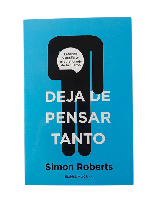 Deja de pensar tanto