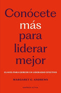 Conócete más para liderar mejor by Margaret C Andrews