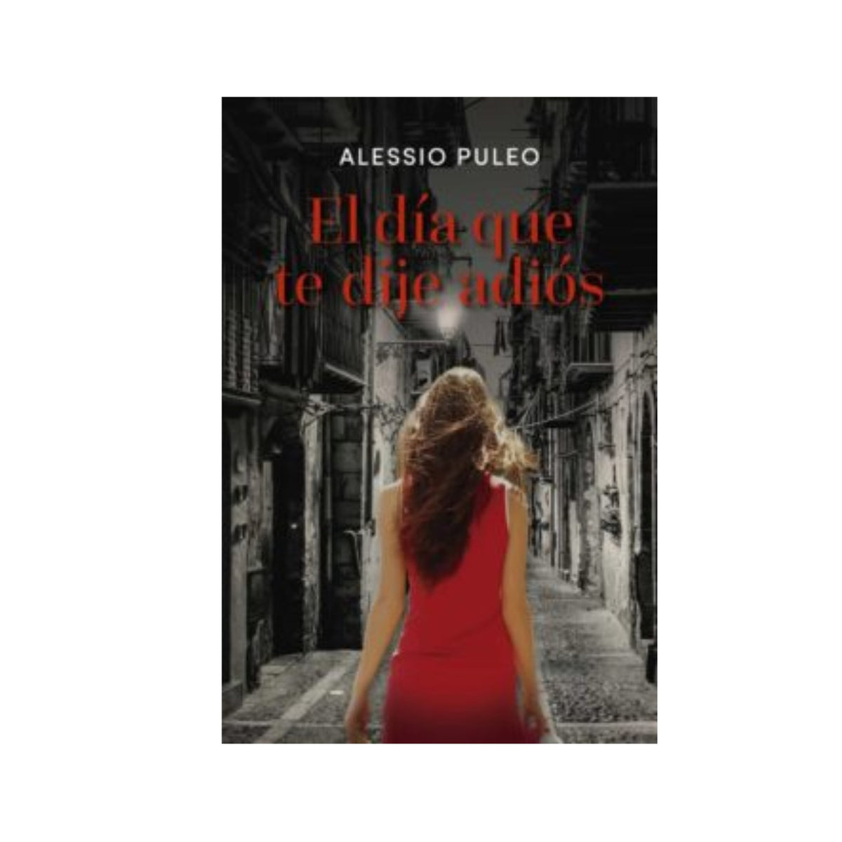 El día que te dije adiós by Alessio Puleo