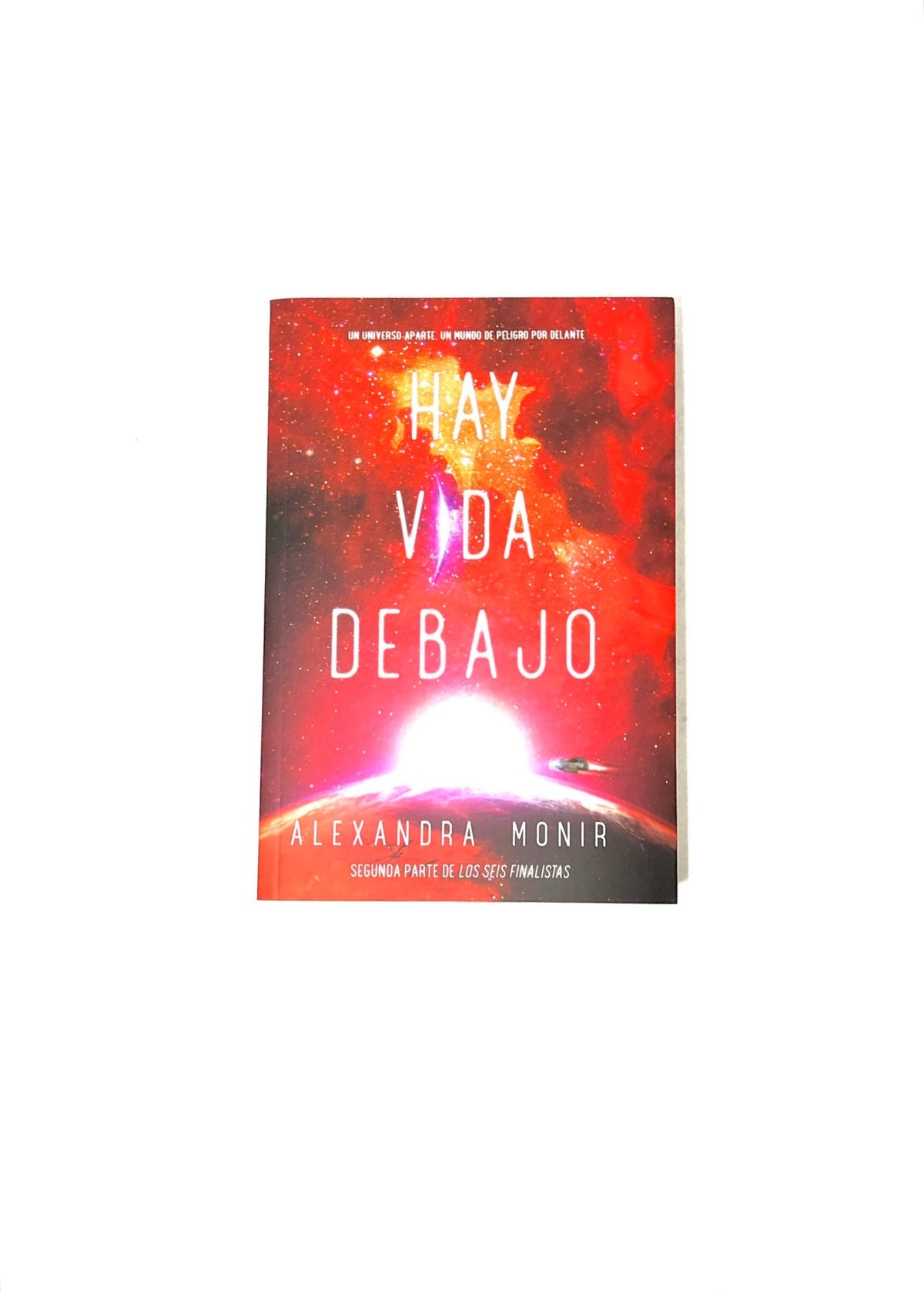 Hay vida debajo by Alexandra Monir