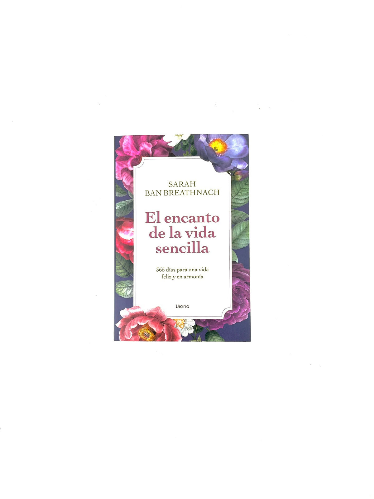 El encanto de la vida sencilla by Sarah Ban Breathnach