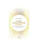 Lo que verdaderamente importa by Joshua Becker