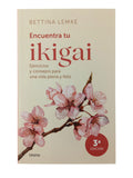 Encuentra tu Ikigai by Bettina Lemke